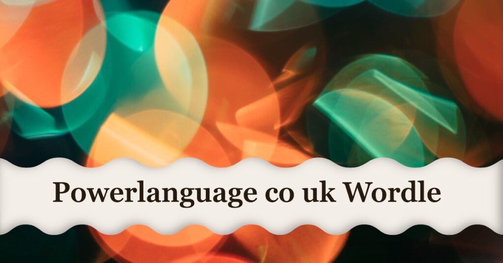 powerlanguage co uk wordle