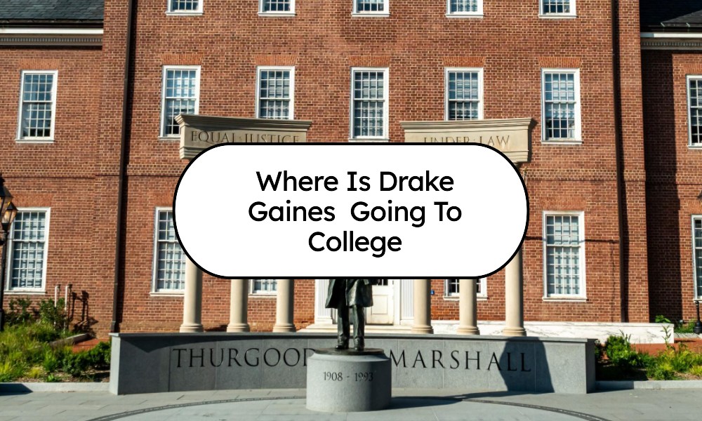 where is drake gaines going to college