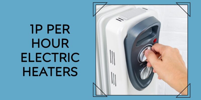 1p per hour electric heaters